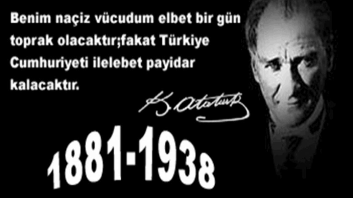 Ulu Önder Mustafa Kemal Atatürk´ü Saygıyla Anıyoruz...